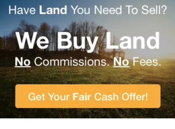 Have Land You Need To Sell? We Buy Land. No Commissions. No Fees. Get Your Fair Cash Offer!